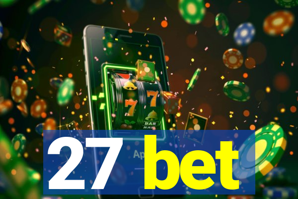 27 bet